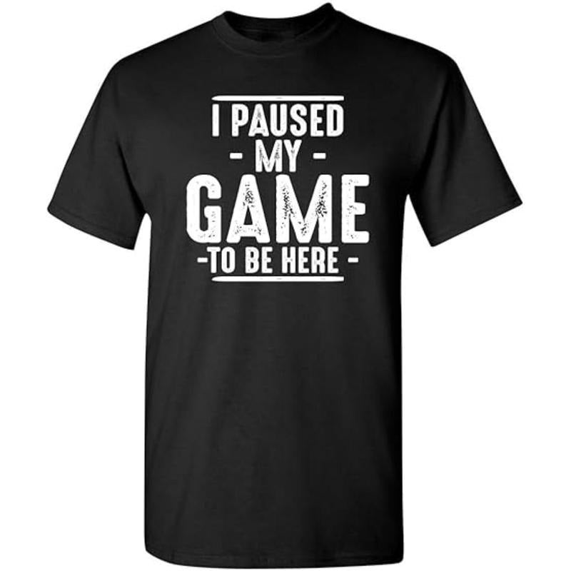 graphic tees I Paused My Game to Be Here Graphic Tees Men Gaming Gamer Novelty Funny T Shirt Hoodie, Sweatshirt