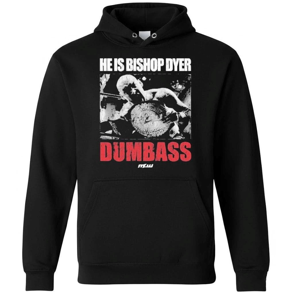 He Is Bishop Dyer Dumbass Shirt
