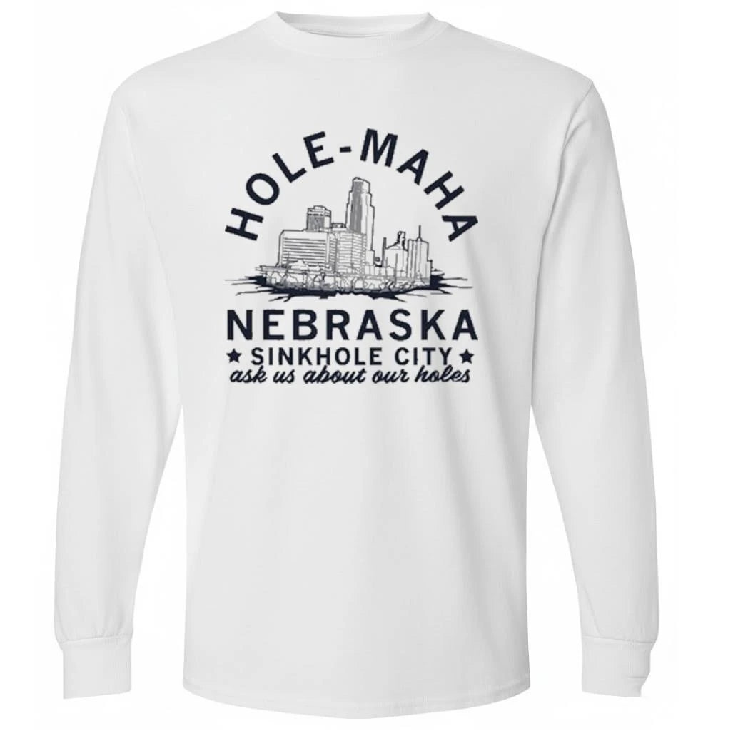 Hole omaha nebraska sinkhole city Shirt