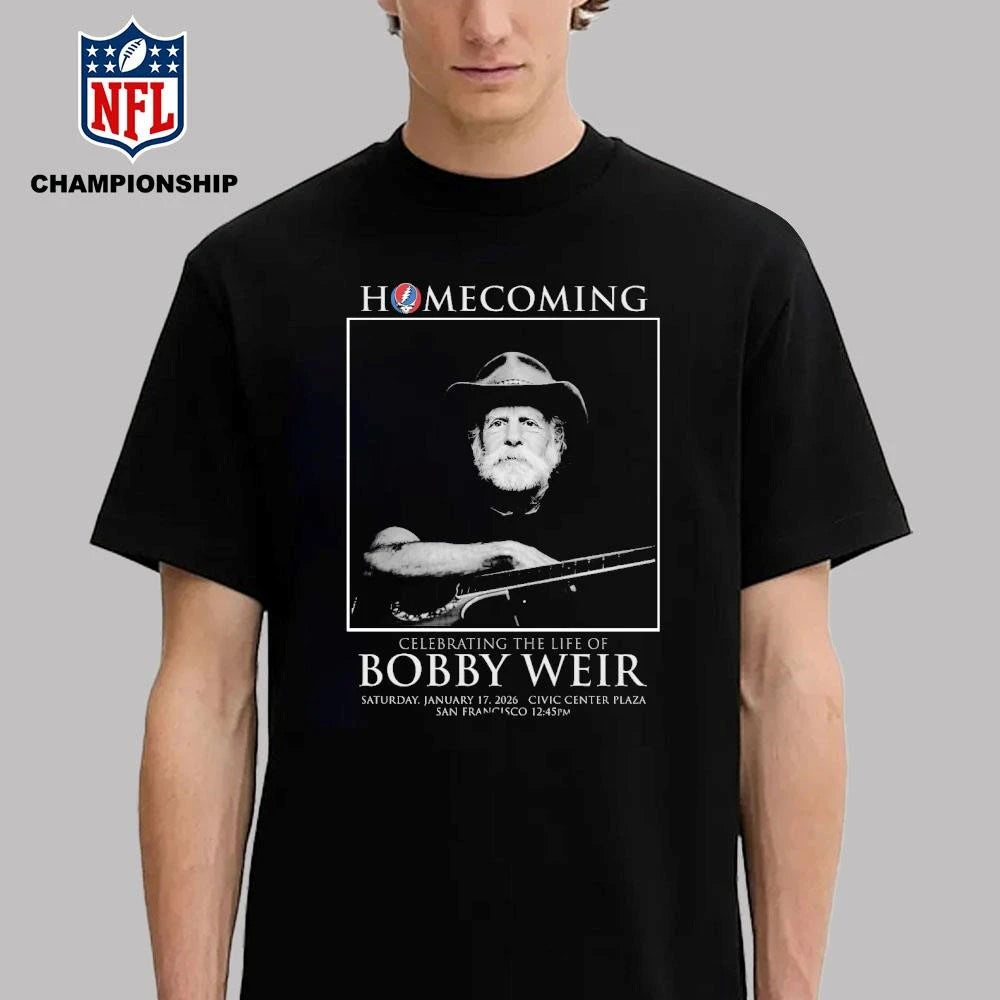 Homecoming Celebrating The Life Of Bobby Weir In San Francisco At Civic Center Plaza On January 17 2026 Shirt