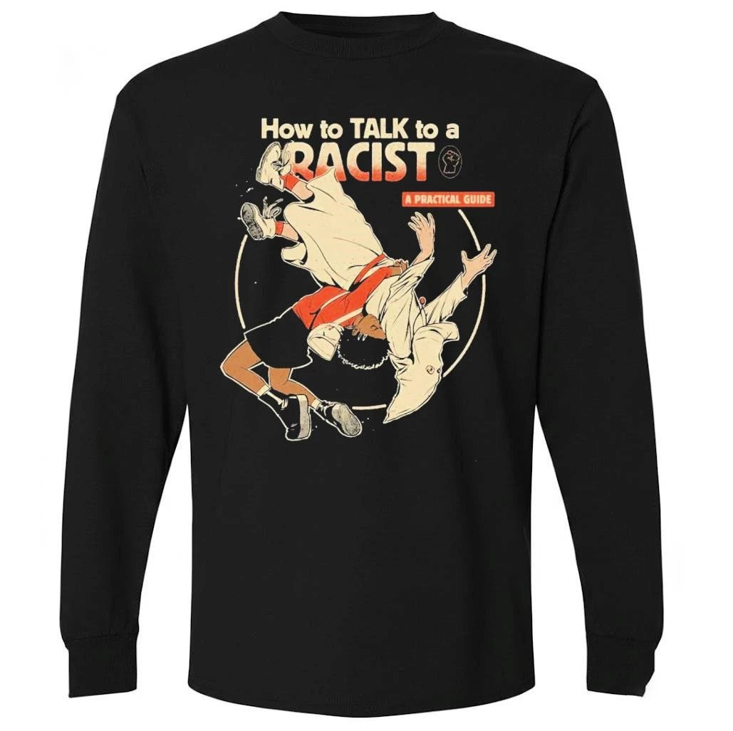 How To Talk To A Racist A Practical Guide Shirt