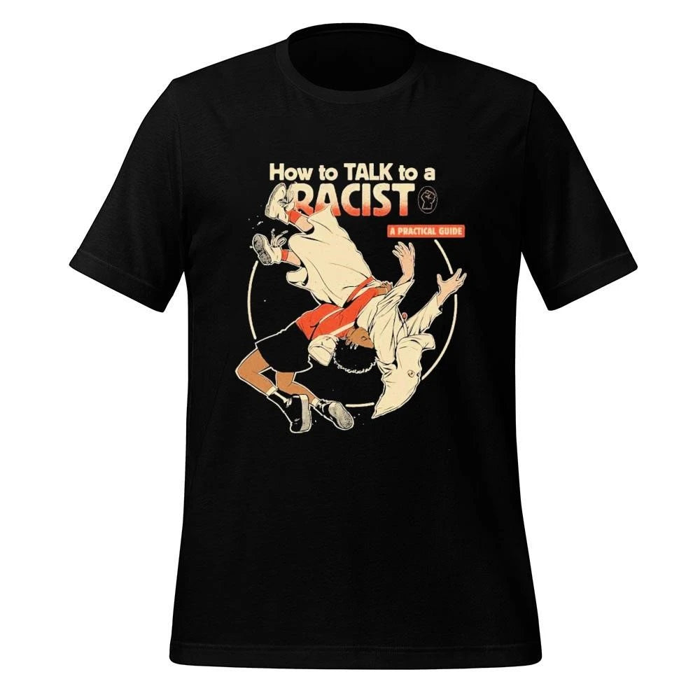 How To Talk To A Racist A Practical Guide Shirt