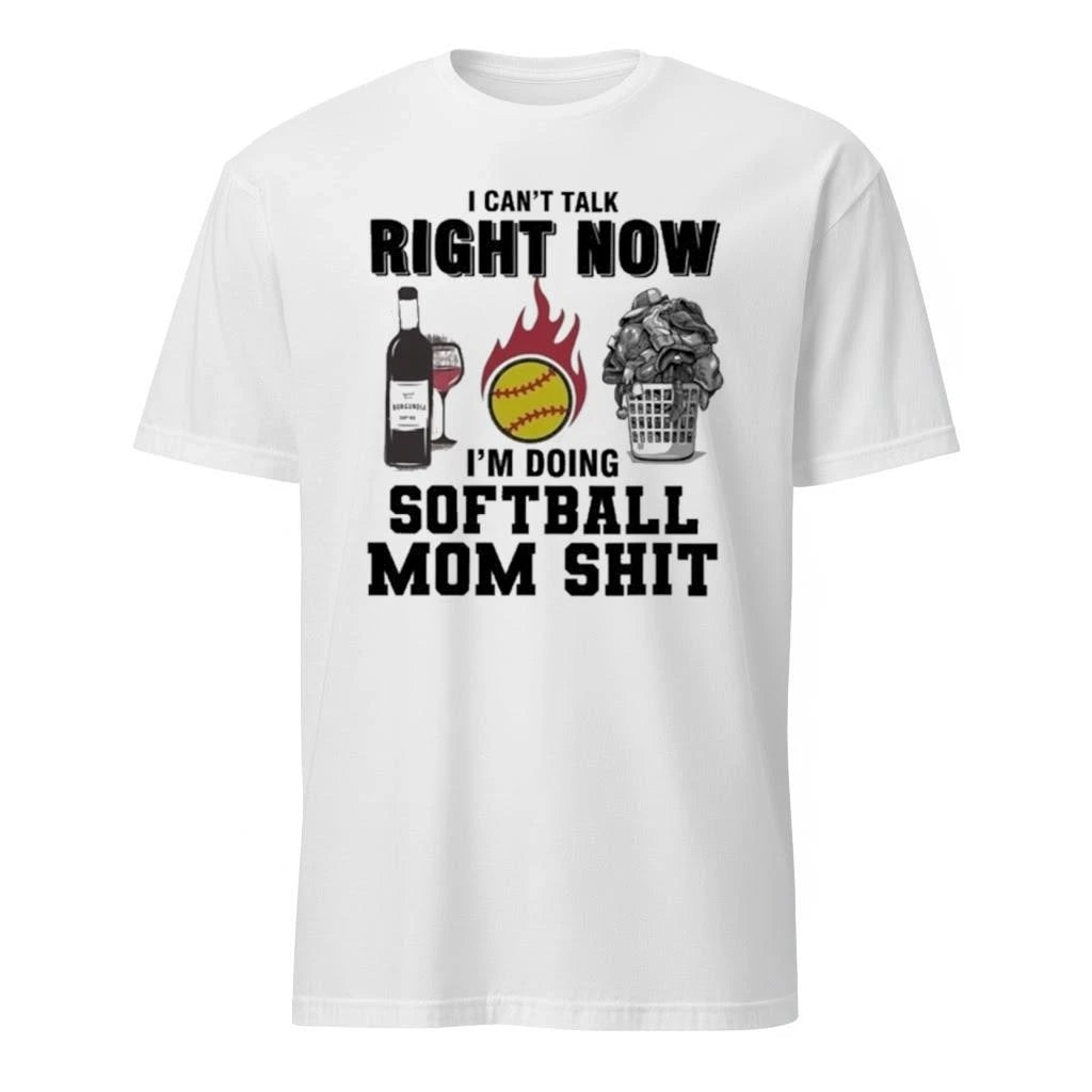 I Cant Talk Right Now Im Doing Softball Mom Shit