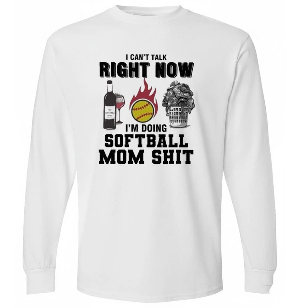 I Cant Talk Right Now Im Doing Softball Mom Shit