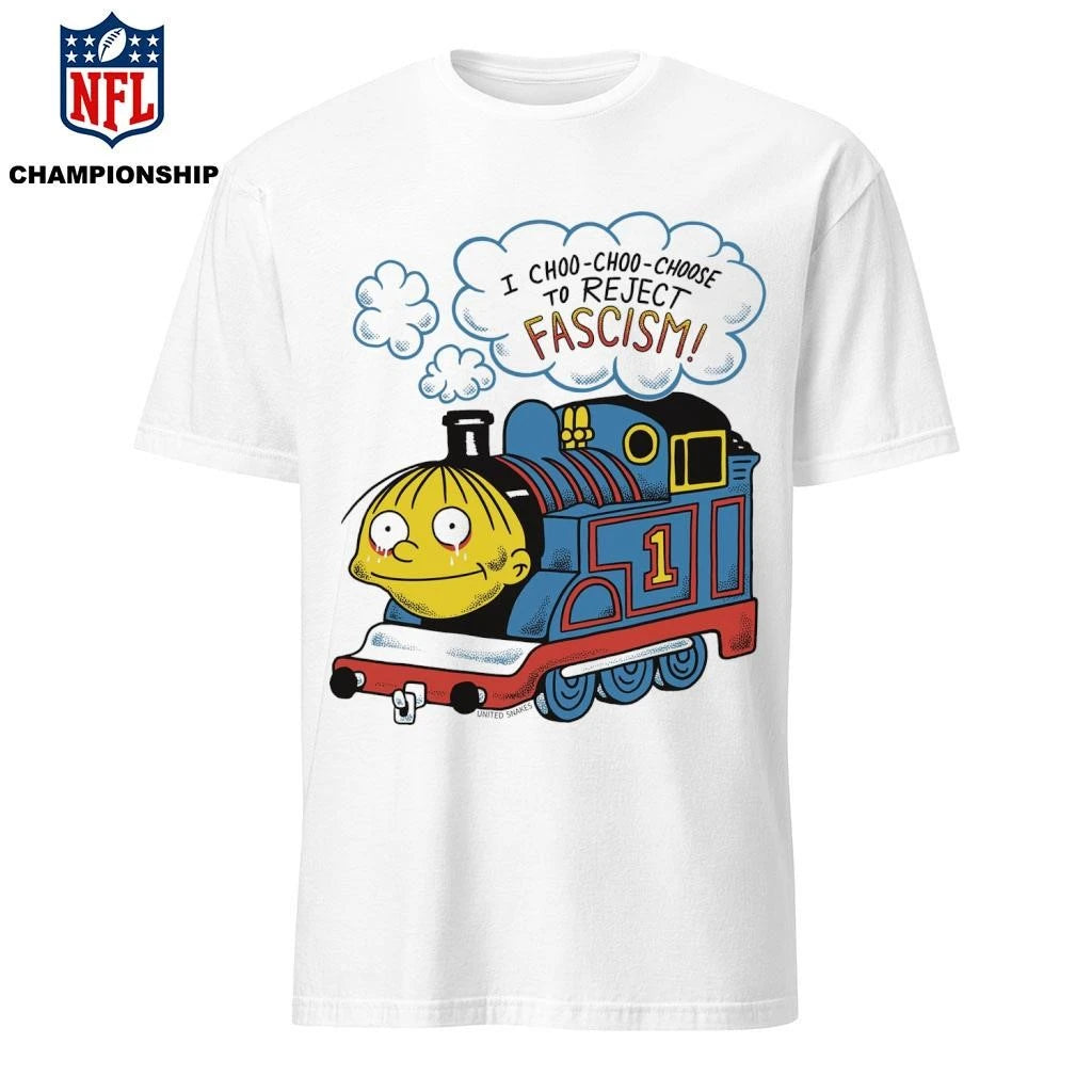 I Choo-Choo-Choose To Reject Fascism Ralph Wiggum Shirt