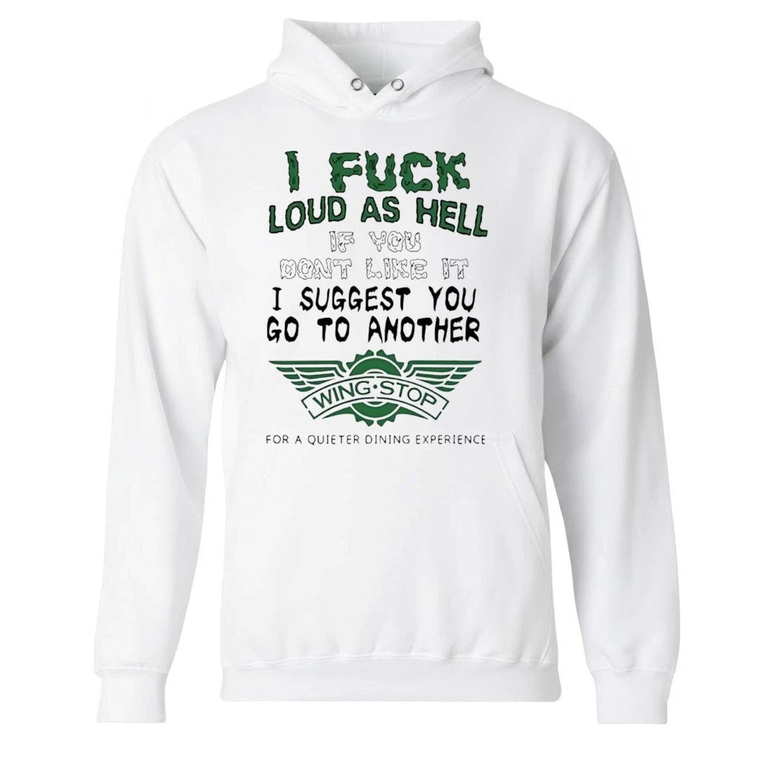 I Fuck Loud As Hell If You Dont Like It I Suggest You Go To Another Wing Stop For A Quieter Dining Experience Shirt
