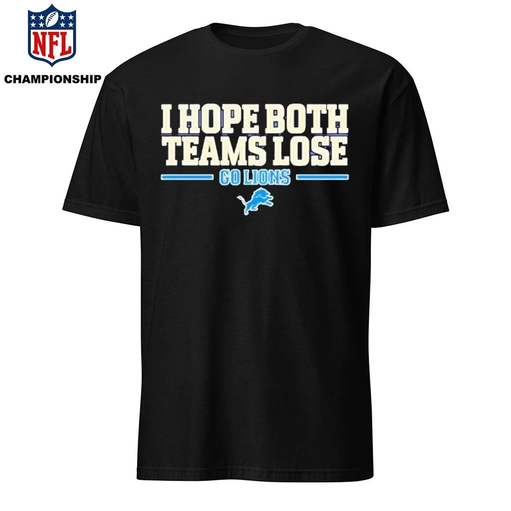 I hope both teams lose go Detroit Lions logo  Shirt