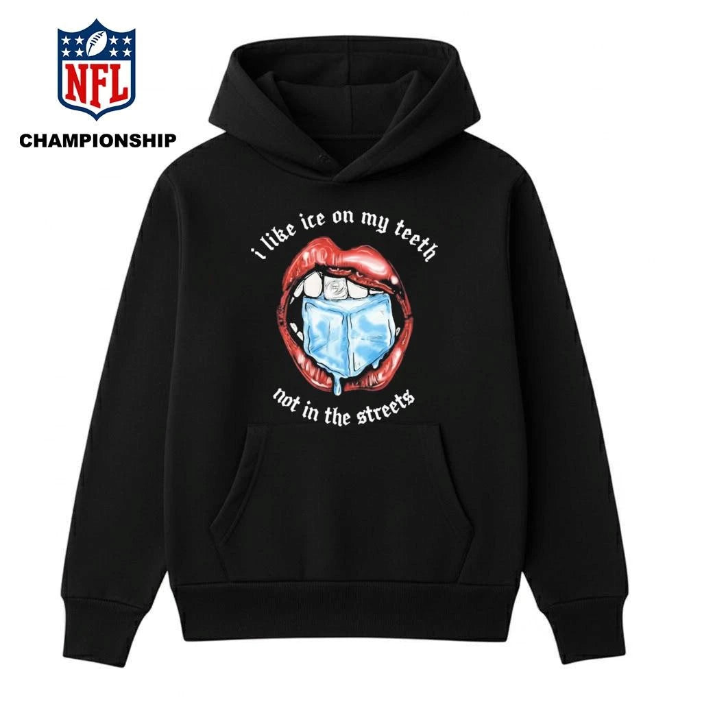 I Like Ice On My Teeth Not In The Streets Shirt