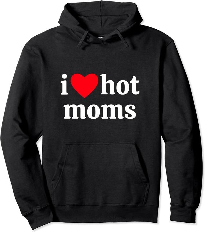 i love (heart) hot moms graphic Hoodie | Unisex Hooded Sweatshirt T-Shirts | HypeDripTees.com