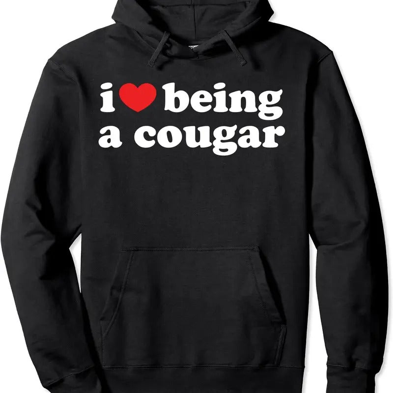 i love being a cougar Pullover Hoodie | Unisex Hooded Sweatshirt T-Shirts | HypeDripTees.com