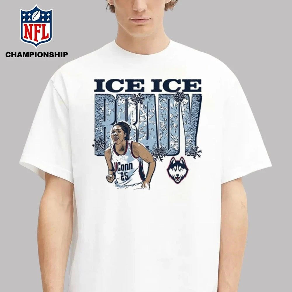 Ice Ice Brady Uconn Huskies 2026 NCAA Womens Basketball Shirt