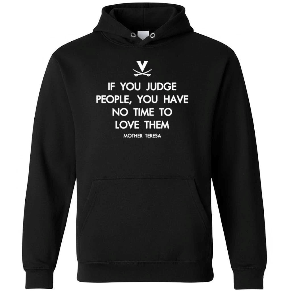 If You Judge People, You Have No Time To Love Them Mother Teresa Virginia Cavaliers Shirt