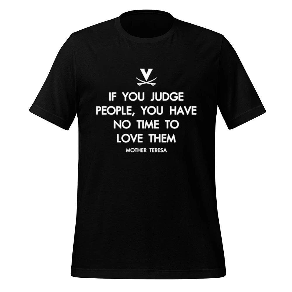 If You Judge People, You Have No Time To Love Them Mother Teresa Virginia Cavaliers Shirt