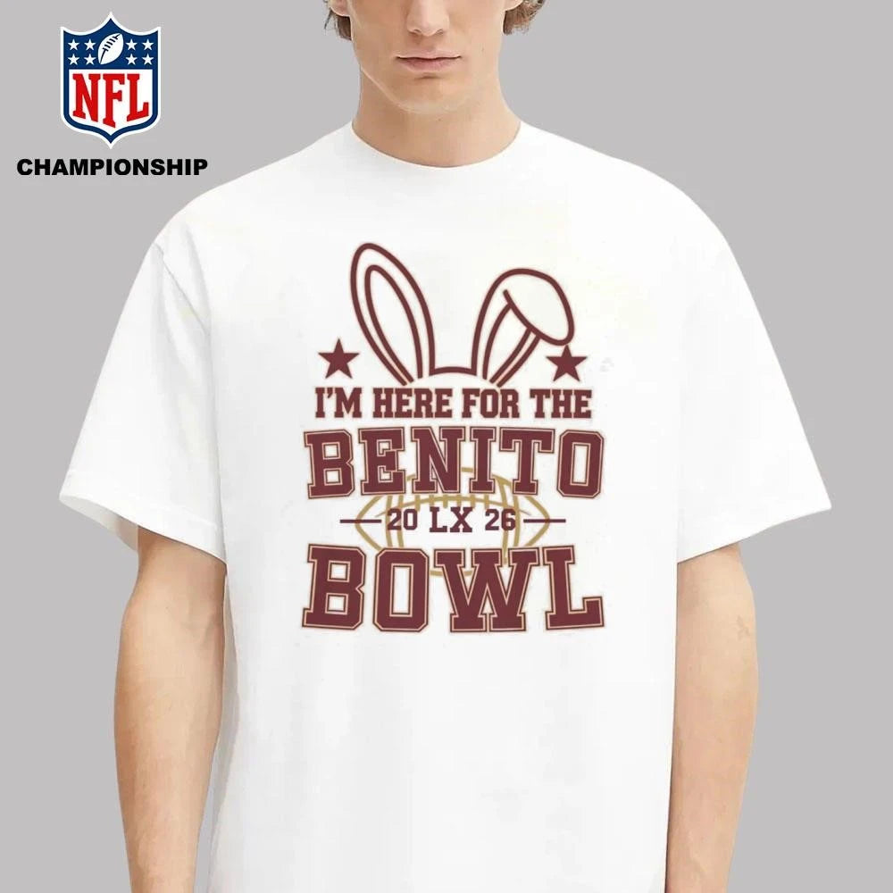 I’m Here for the Benito Bowl Shirt
