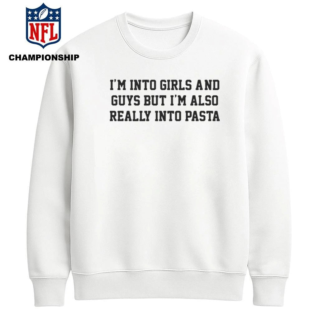 I’m Into Girls and Guys But I’m Also Really Into Pasta Funny Pride Shirt