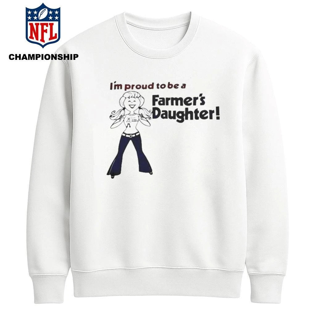 I’m Proud To Be A Farmer’s Daughter Shirt