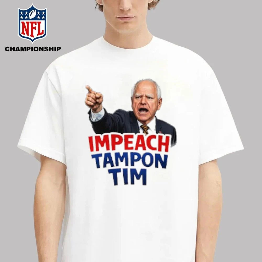 Impeach Tampon Tim Shirt
