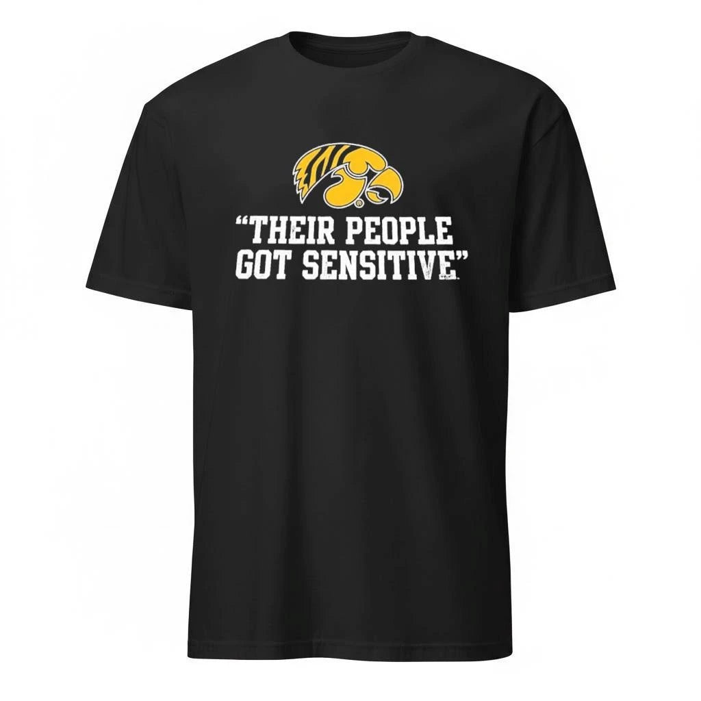 Iowa Hawkeyes Their People Got Sensitive Shirt