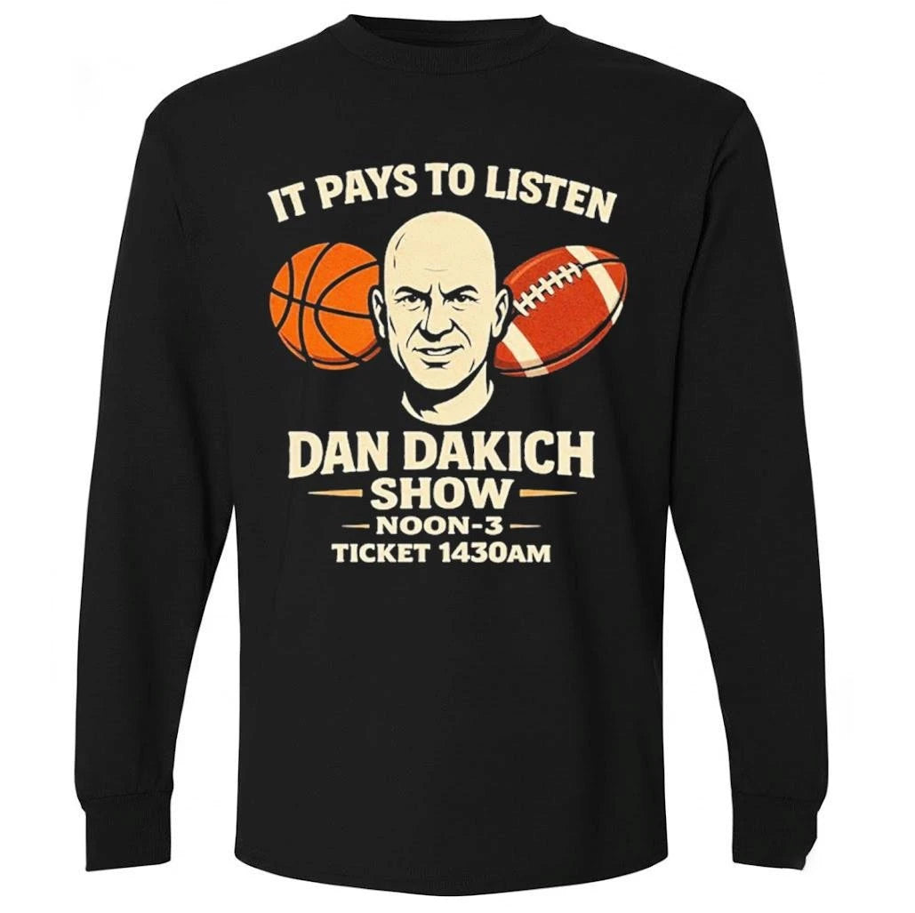 It Pays To Listen Dan Dakich Show Shirt