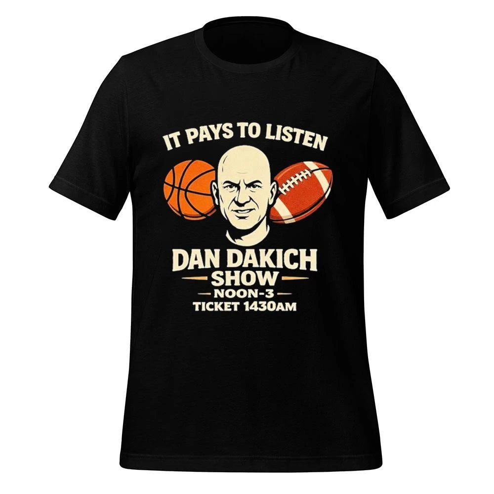 It Pays To Listen Dan Dakich Show Shirt