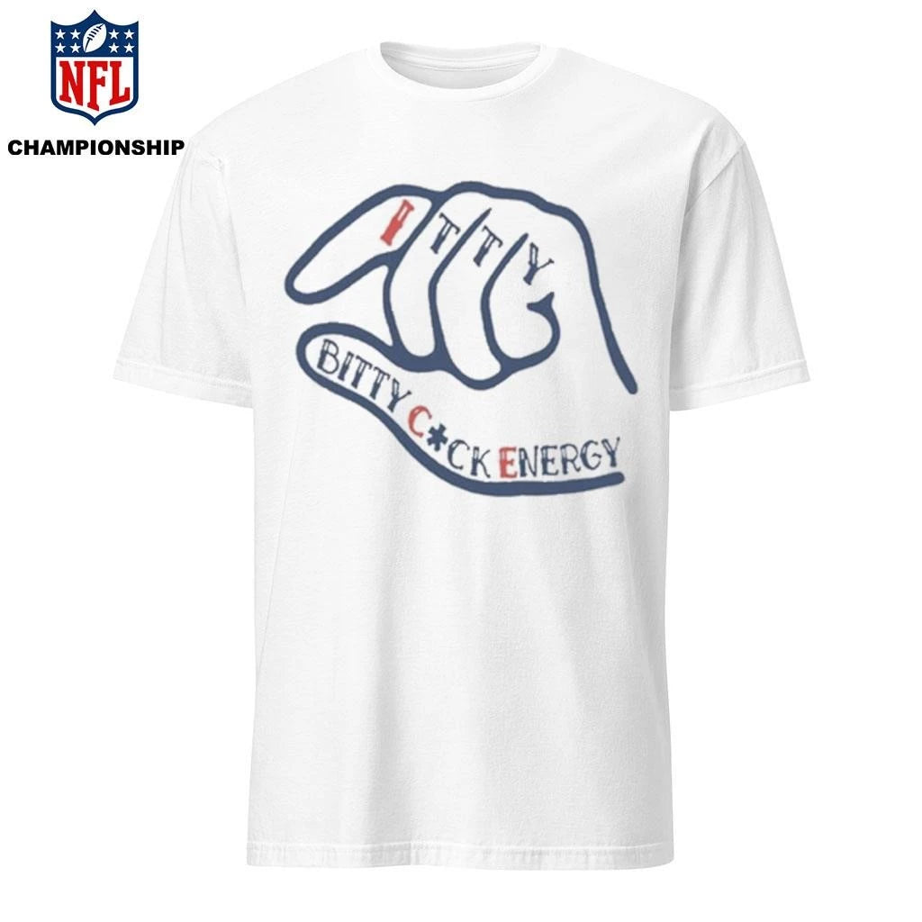 Itty Bitty C ck Energy Shirt