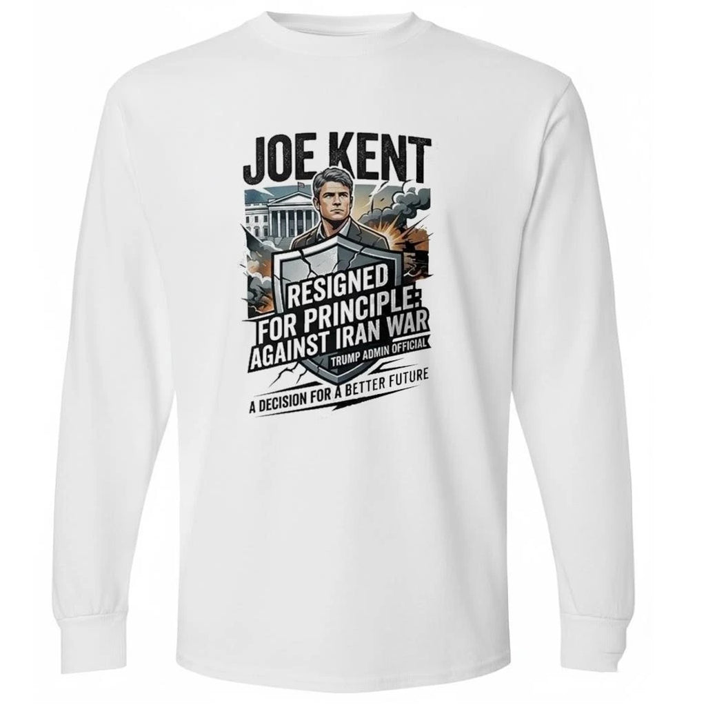 Joe Kent Resigned For Principle Against Iran War Trump Admin Official Adcision For A Better Future Shirt
