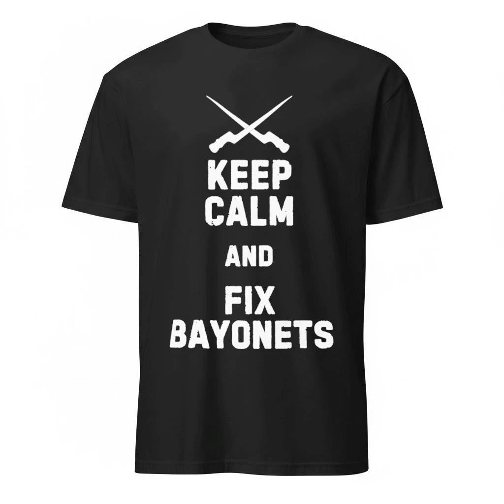 Keep Calm And Fix Bayonets Shirt