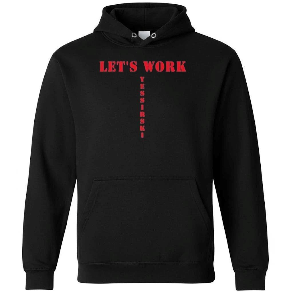 Let’s work yessirski Shirt