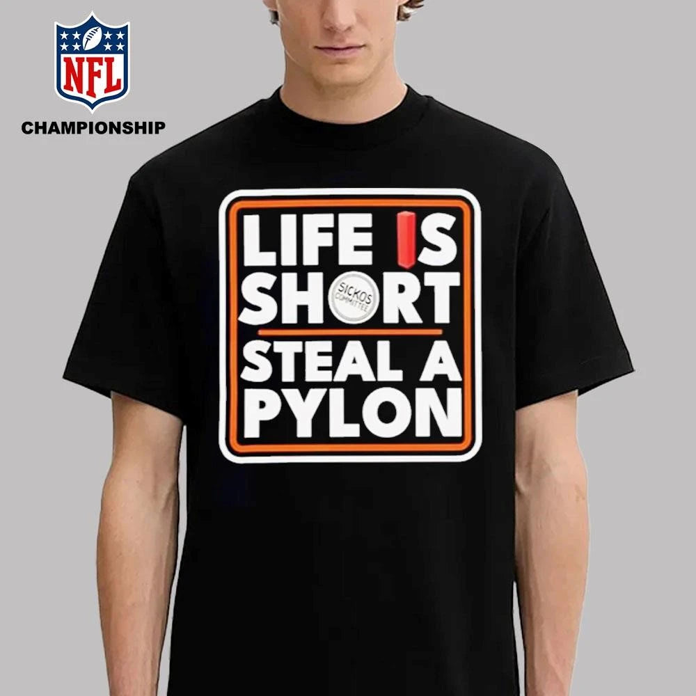 Life Is Short Steal a Pylon New Shirt