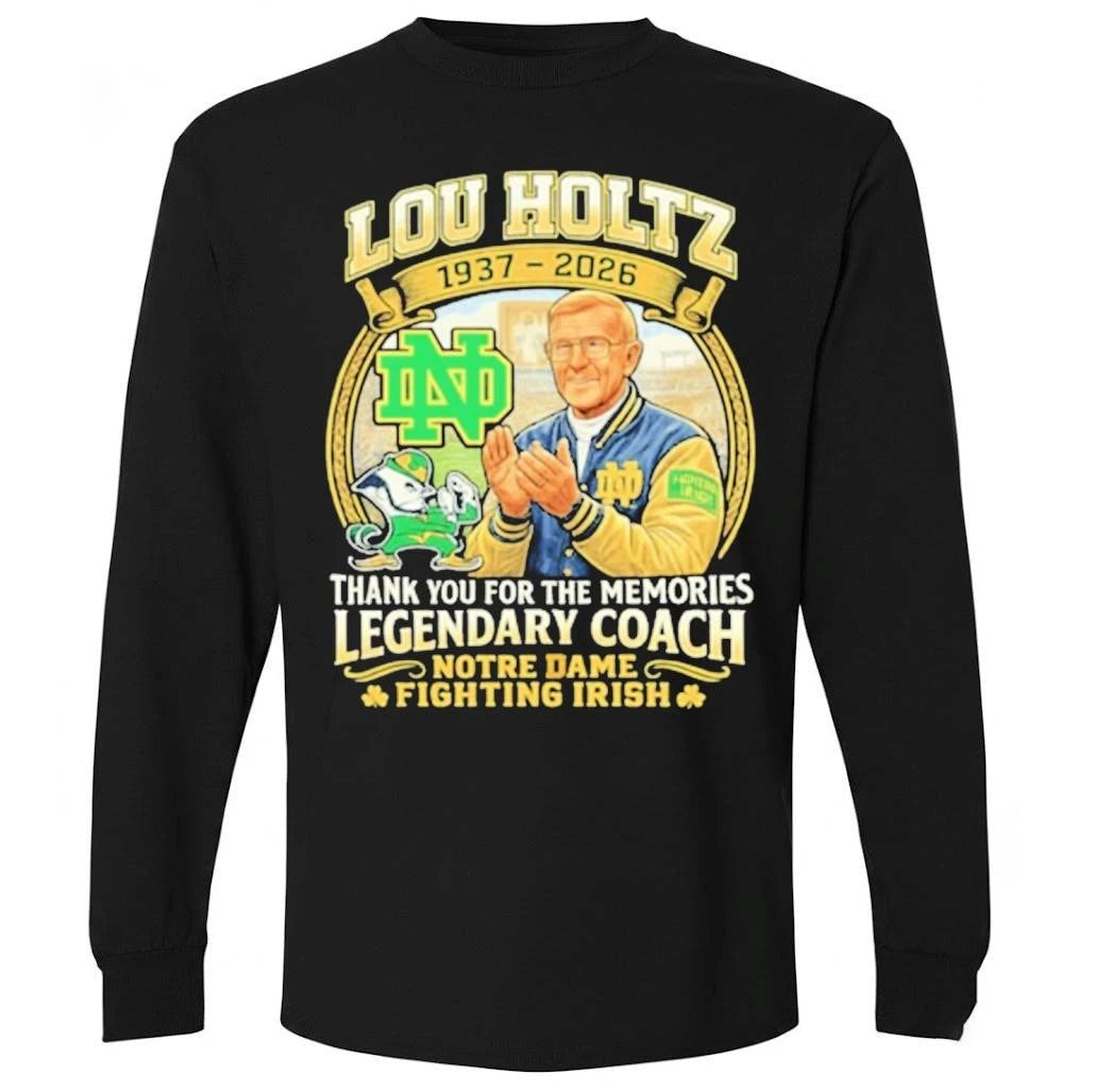Lou Holtz 1937-2026 Thanhk You For The Memories Legendary Coach Notre Dame Fighting Irish Shirt