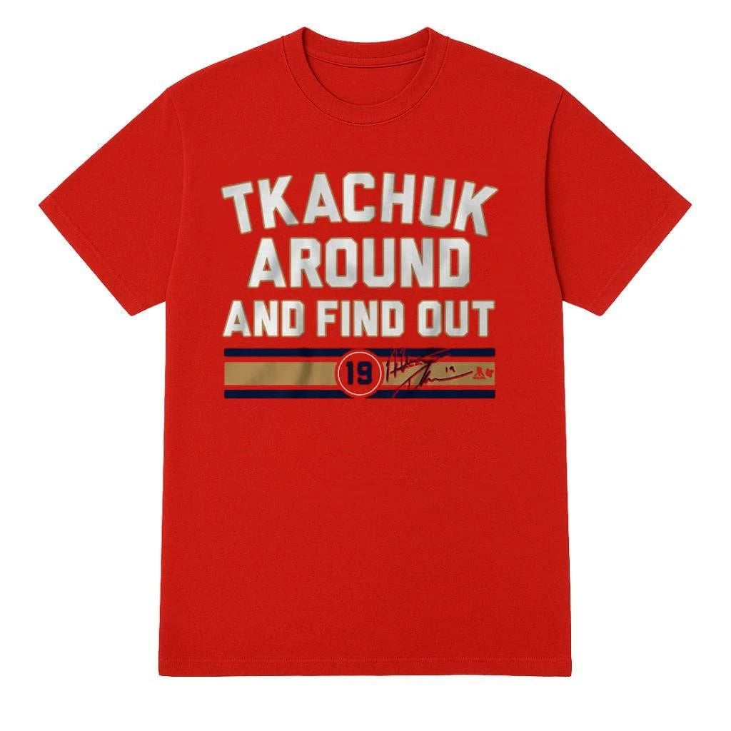 Matthew Tkachuk “Around &amp; Find Out” Shirt