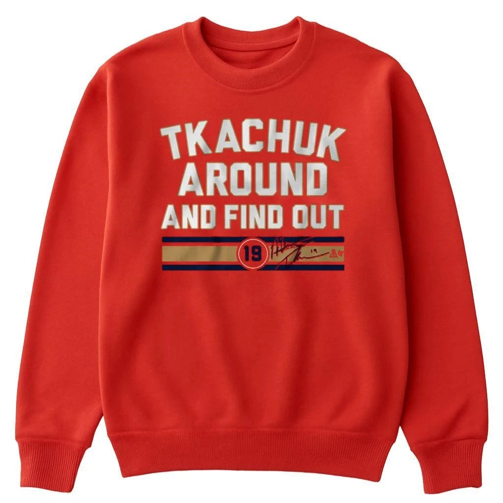 Matthew Tkachuk “Around &amp; Find Out” Shirt