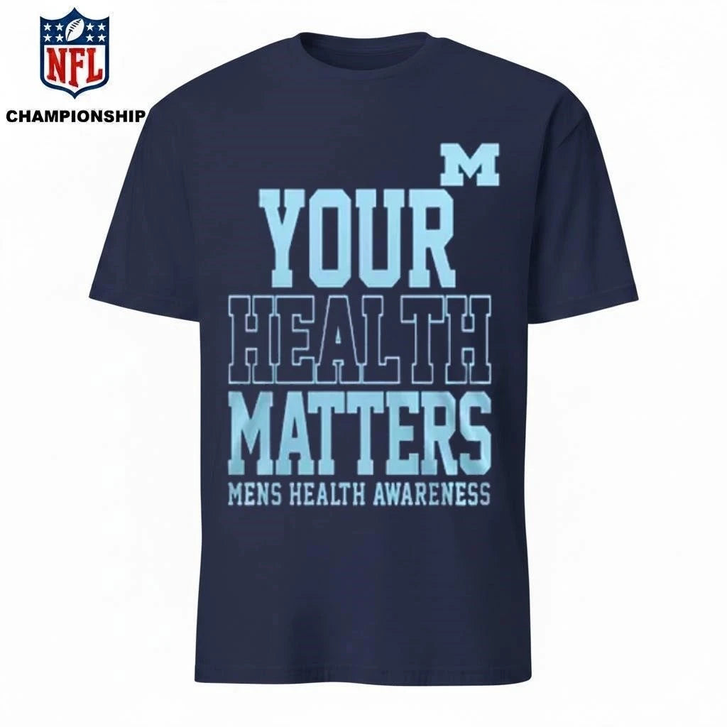 Michigan Wolverines Your Health Matters Men’s Health Awareness Shirt