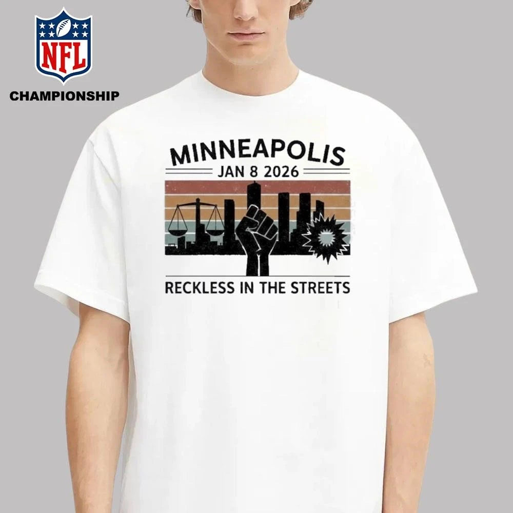 Minneapolis Jan 8 2026 Reckless in the Streets Justice For Renee Nicole Good Shirt