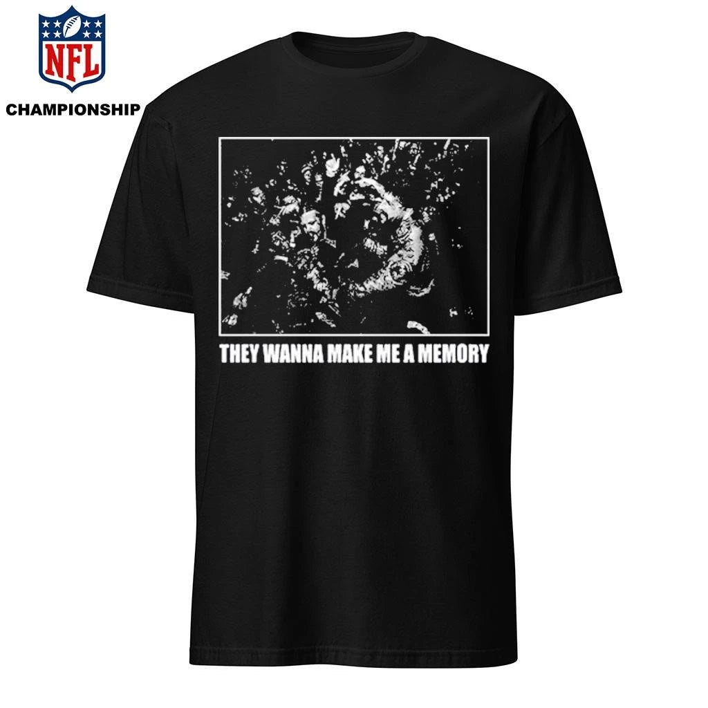 Missing Link They Wanna Make Me A Memory Shirt
