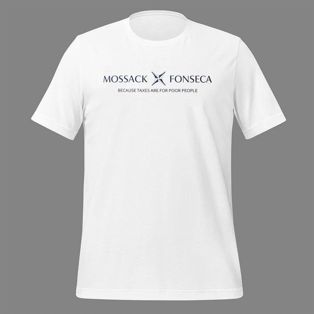 Mossack Fonseca Because Taxes Are For Poor People Shirt