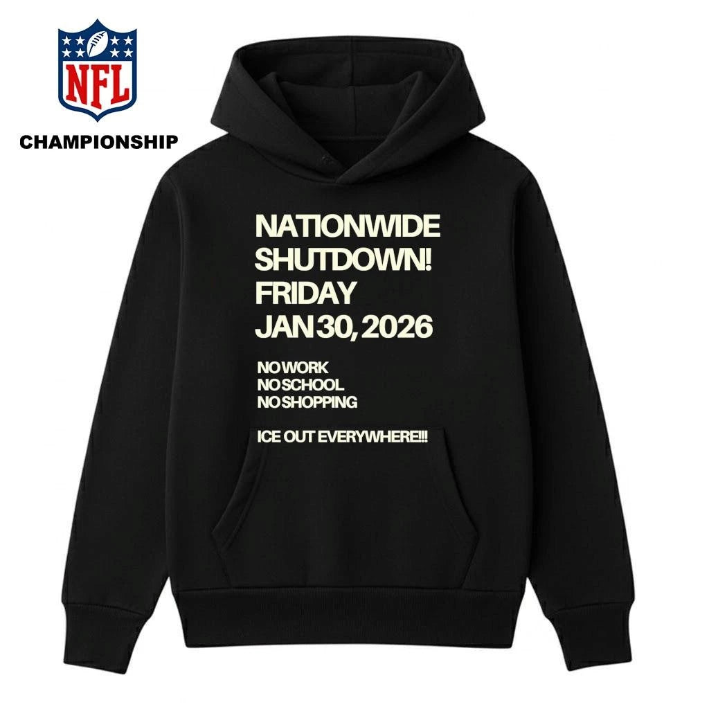 Nationwide Shutdown Friday January 30th 2026 No Work No School No Shopping Ice Out Everywhere Shỉt