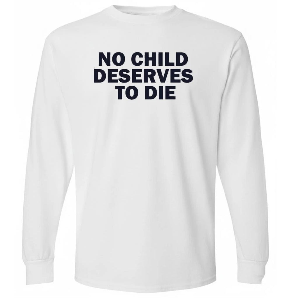 No Child Deserves To Die Shirt
