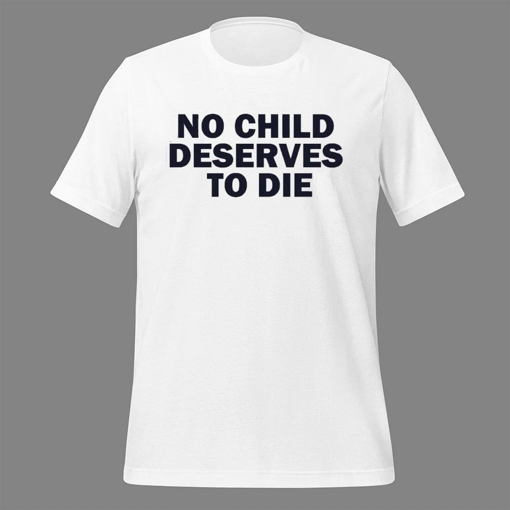 No Child Deserves To Die Shirt
