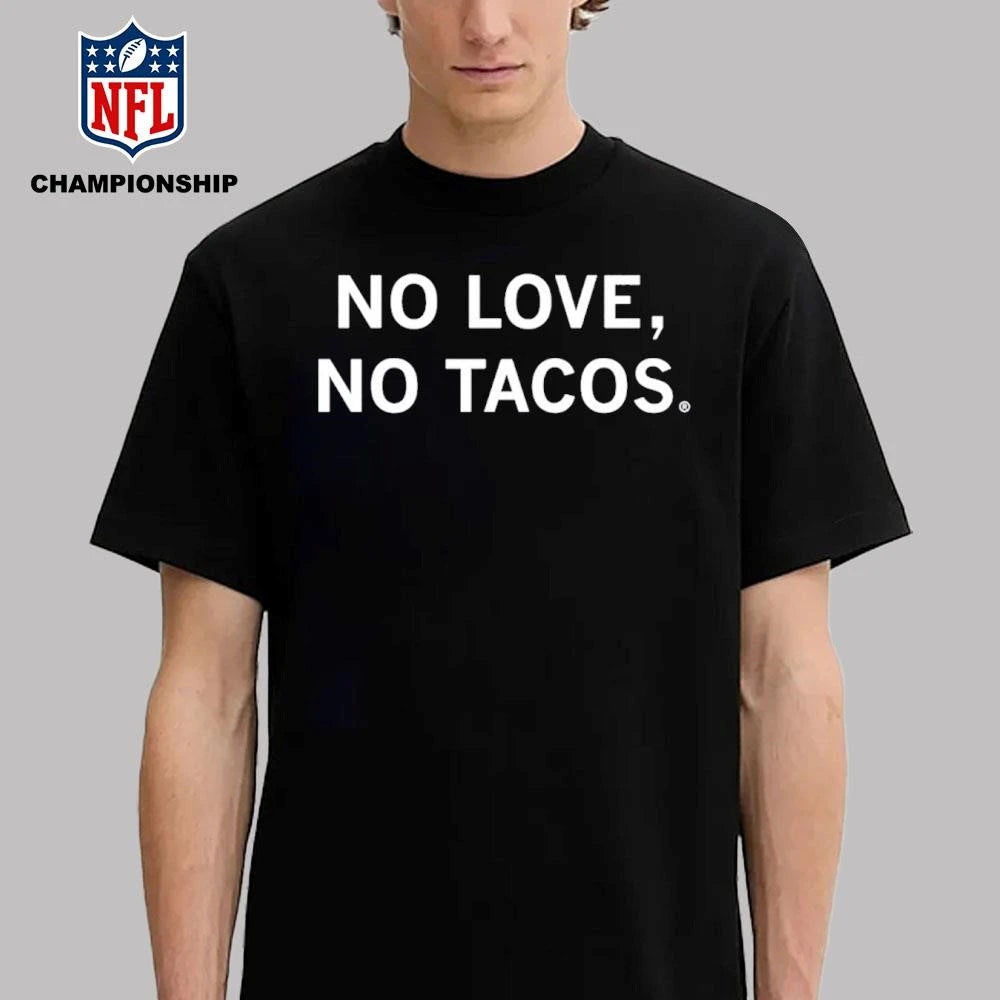 No Love No Tacos Shirt