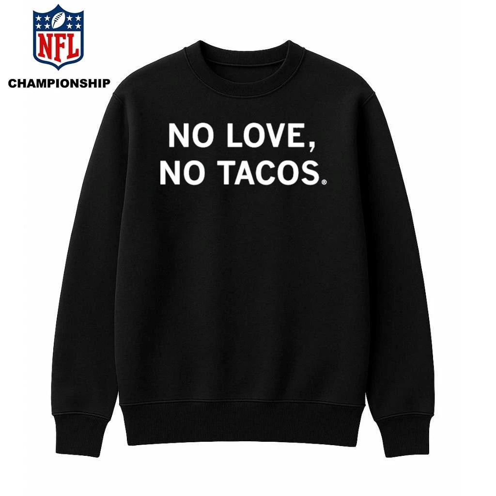 No Love No Tacos Shirt