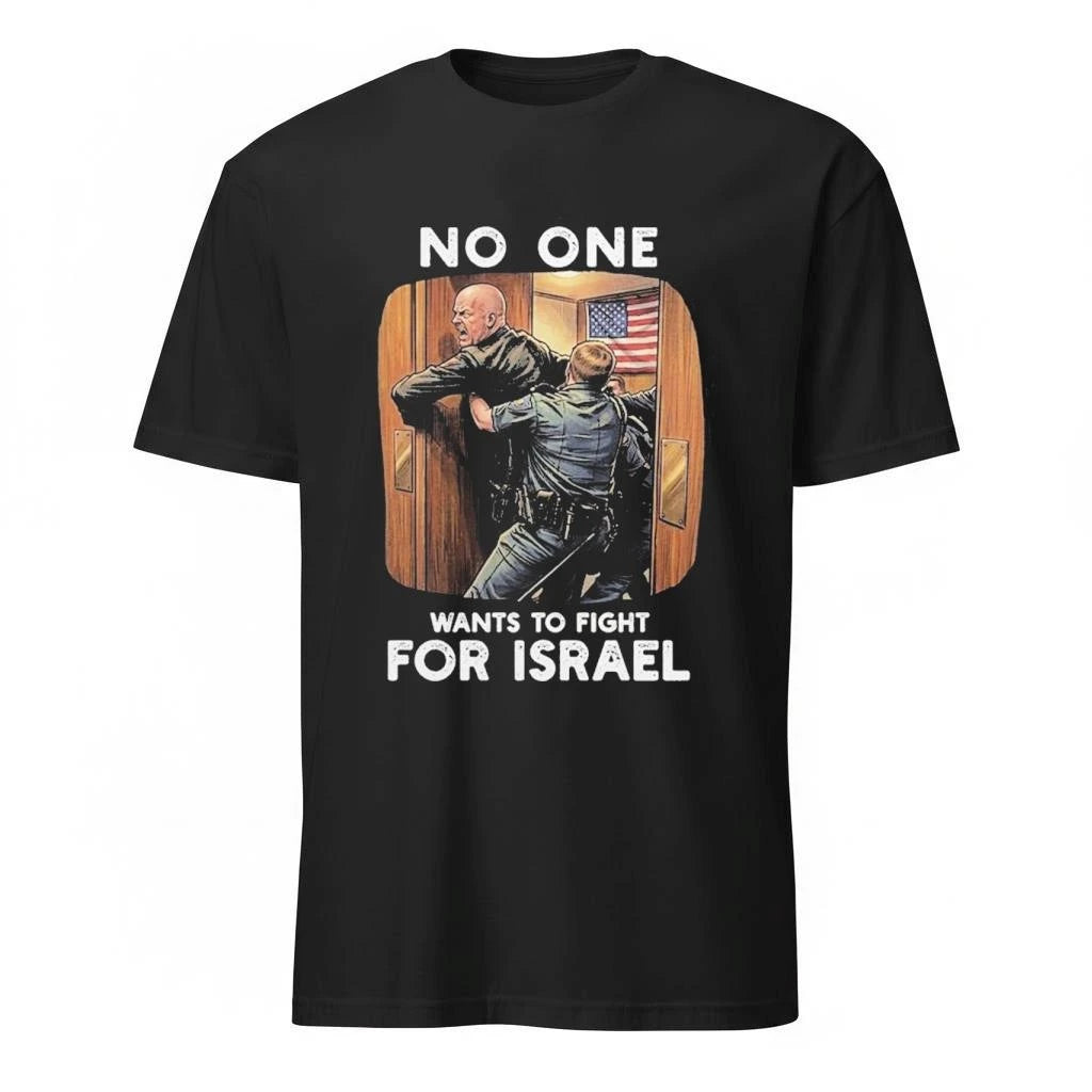 No One Wants to Fight for Israel 2026 Shirt
