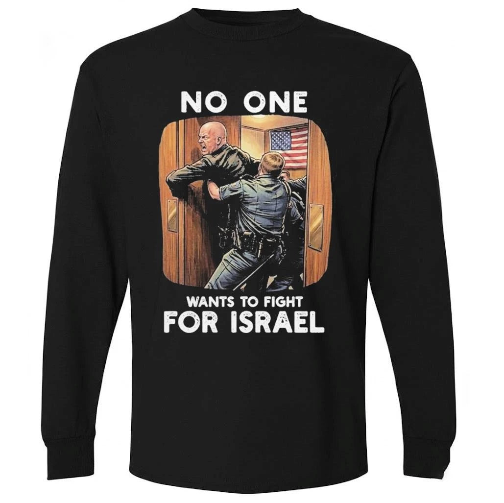 No One Wants to Fight for Israel 2026 Shirt