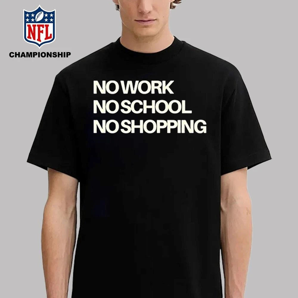 No Work No School No Shopping Ice Out Everywhere Nationwide Shutdown Friday January 30th 2026 Shirt