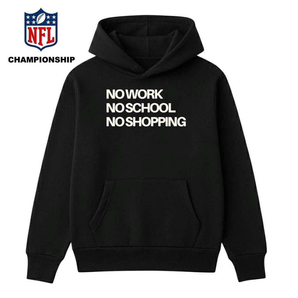No Work No School No Shopping Ice Out Everywhere Nationwide Shutdown Friday January 30th 2026 Shirt