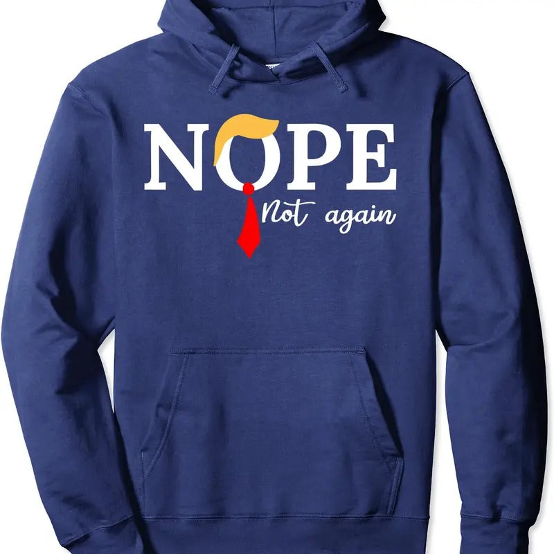 nope not again Hoodie | Unisex Hooded Sweatshirt T-Shirts | HypeDripTees.com