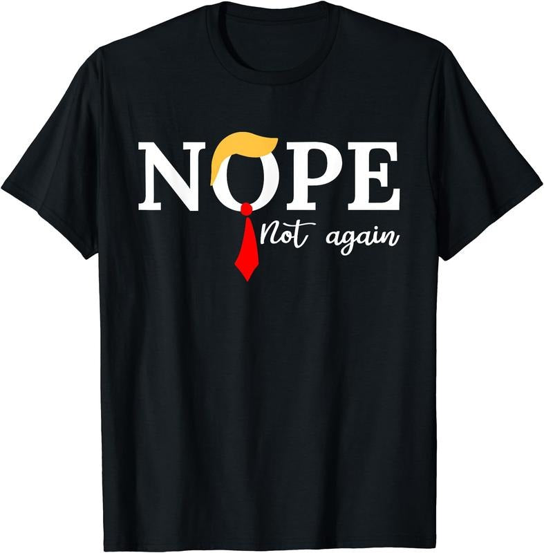 nope not again T-Shirt | Unisex Cotton Tee Gift | Full Size Hoodie, Sweatshirt | HypeDripTees.com