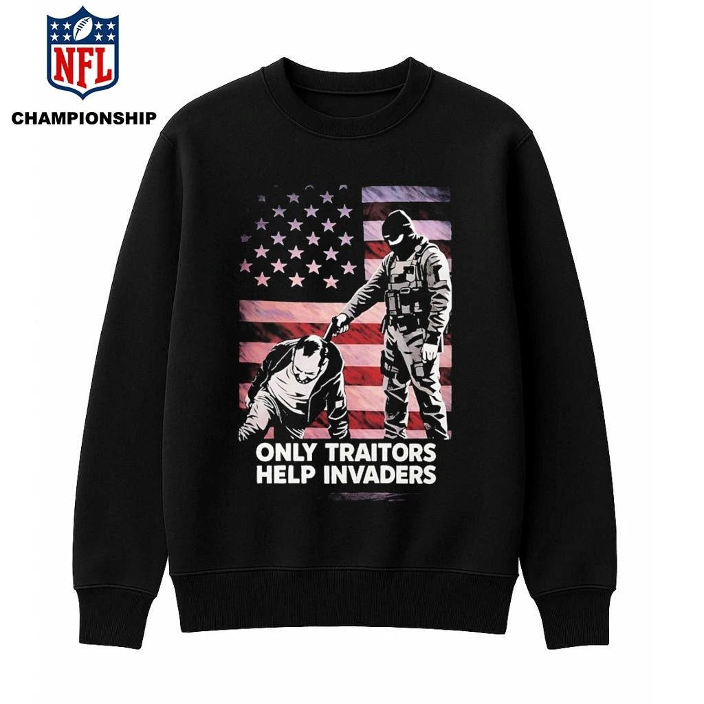 Only traitors help invaders shirt