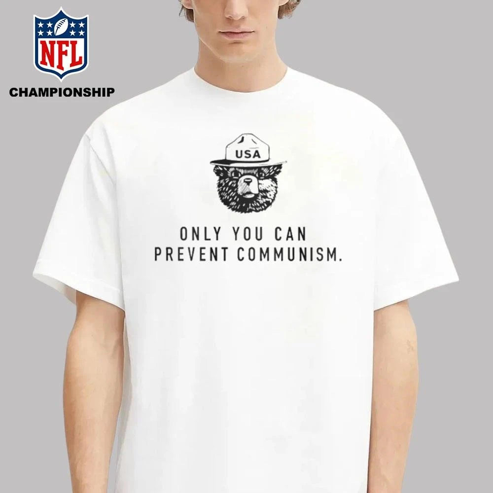 Only You Can Prevent Communism Shirt