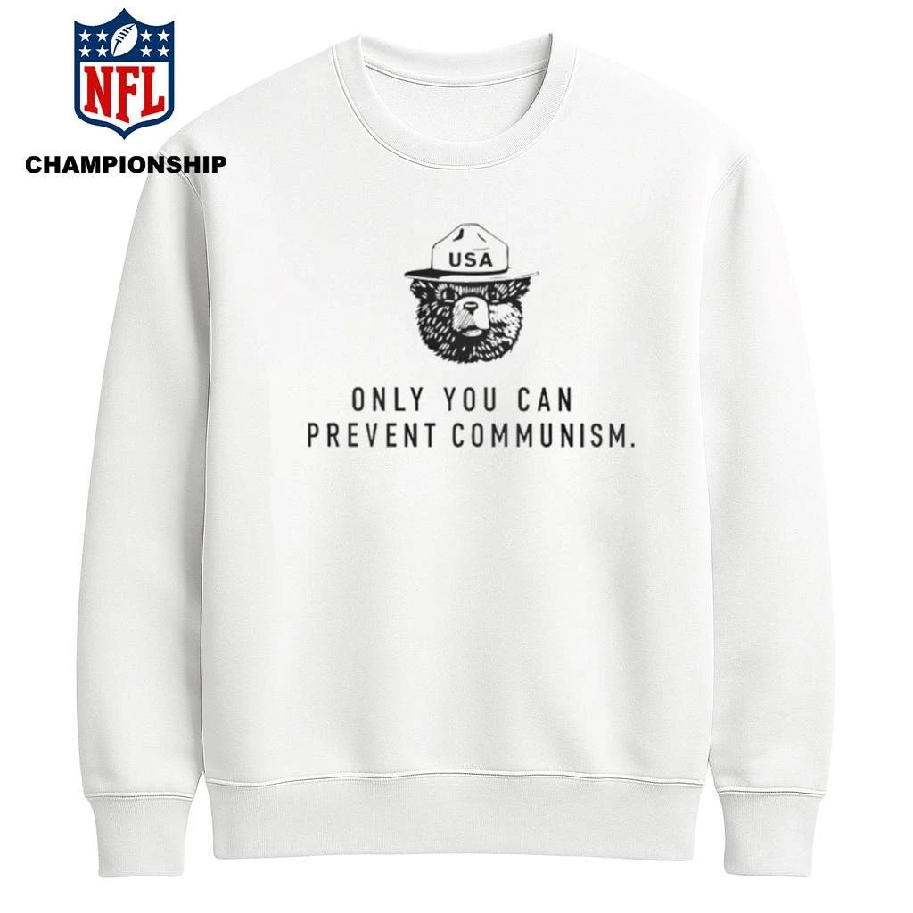 Only You Can Prevent Communism Shirt
